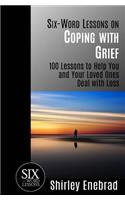 Six-Word Lessons on Coping with Grief