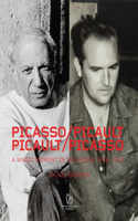Picasso/Picault, Picault/Picasso: A Magic Moment in Vallauris 1948-1953: A Magic Moment in Vallauris 1948-1953(English)