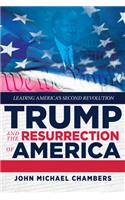 Trump and the Resurrection of America