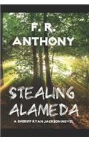 Stealing Alameda: A Sheriff Ryan Jackson Novel(1 A Sheriff Ryan Jackson Novel)