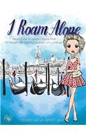 I Roam ALONE, Inspire Travel & Fashion Coloring Book for Women with Beautiful Landmark and Landscape