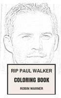 Rip Paul Walker Coloring Book: Beautiful Actor and Fast and Furious Leader Award Winnig Philantropist Inspired Adult Coloring Book