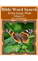 Bible Word Search Extra Large Print Volume 45: Titus and Philemon(Bible Word Search Puzzles for Adults Jumbo Print Butterfly E)