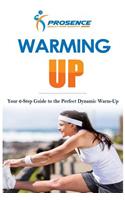 Warming-Up: Your 6-Step Guide to the Perfect Dynamic Warm-Up