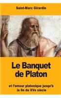 Le Banquet de Platon: et l'amour platonique jusqu'à la fin du XVe siècle