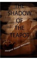 shadow of the teapot