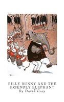 Billy Bunny and the Friendly Elephant