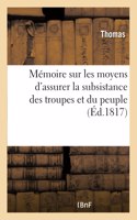 Mémoire sur les moyens d'assurer la subsistance des troupes et du peuple