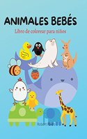 Animales Bebés Libro para Colorear: Libro para colorear y actividades para niños - 40 animales hermosos y adorables para ti - Un libro para niñas, niños y todos los que aman los animal