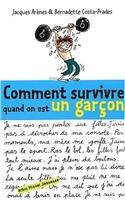 Comment Survivre Quand on Est Un Garcon ?