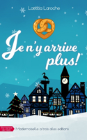 Je n'y arrive plus !
