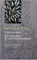 Destutt de Tracy: Iuvres Completes Tome I: Premiers Ecrits Sur l'Education Et l'Instruction Publique: (Bibliotheque Des Textes Philosophiques)