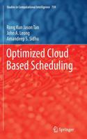 Optimized Cloud Based Scheduling