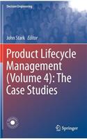 Product Lifecycle Management (Volume 4): The Case Studies