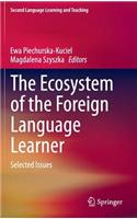 The Ecosystem of the Foreign Language Learner: Selected Issues(Second Language Learning and Teaching)