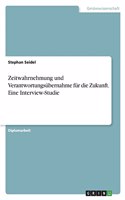 Zeitwahrnehmung und Verantwortungsübernahme für die Zukunft. Eine Interview-Studie