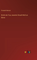 Briefe der Frau Jeanette Strauß-Wohl an Börne