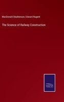 Science of Railway Construction