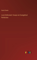 Love Enthroned. Essays on Evangelical Perfection