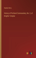 History of Portland Commandery, No. 2, of Knights Templar