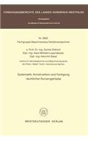 Systematik, Konstruktion und Fertigung räumlicher Kurvengetriebe