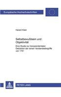 Selbstbewußtsein Und Objektivitaet: Eine Studie Zur Transzendentalen Deduktion Der Reinen Verstandesbegriffe Von 1781