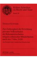 Zur Zulaessigkeit Der Errichtung Privater Volksschulen ALS Bekenntnisschulen Religioes-Ethnischer Minderheiten Nach Art. 7 ABS. 5 Gg