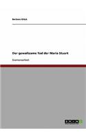 gewaltsame Tod der Maria Stuart