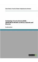 Zeitstetige Zinsstrukturmodelle - LIBOR-Markt-Modell von Brace, Gatarek und Musiela