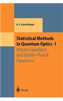 Statistical Methods in Quantum Optics 1: Master Equations and Fokker-Planck Equations