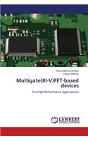 Multigate(iii-V)Fet-Based Devices