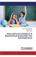 Neuropharmacological & Biochemical Evaluation for Schizophrenia