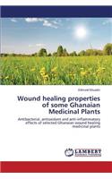 Wound healing properties of some Ghanaian Medicinal Plants