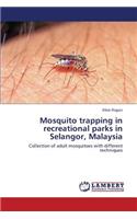 Mosquito trapping in recreational parks in Selangor, Malaysia