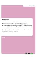 Demographische Entwicklung der Guaraní-Bevölkerung der TCO Itika Guasu