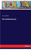 Die Holzbaukunst