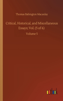 Critical, Historical, and Miscellaneous Essays; Vol. (5 of 6)