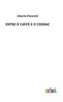 Entre O Caffé E O Cognac