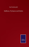 Kallinos, Tyrtaeos und Solon