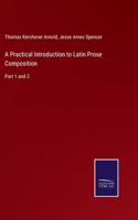 Practical Introduction to Latin Prose Composition