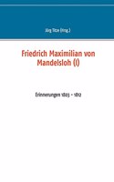 Friedrich Maximilian von Mandelsloh (I): Erinnerungen 1803 - 1812