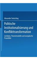 Politische Institutionalisierung Und Konflikttransformation
