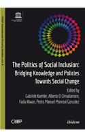The Politics of Social Inclusion – Bridging Knowledge and Policies Towards Social Change