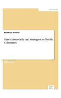 Geschäftsmodelle und Strategien im Mobile Commerce