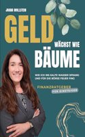 Geld wachst wie Baume