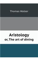 Aristology Or, the Art of Dining