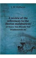 A Review of the References to the Hortus Malabaricus of Henry Van Rheede Van Draakenstein Sic