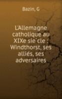 L'Allemagne catholique au XIXe siecle