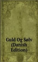 Guld Og Solv (Danish Edition)