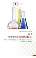 Le 5 Hydroxyméthylfurfural: (Omn.Univ.Europ.)
